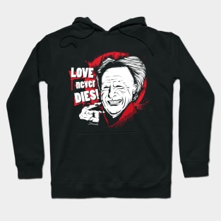 LOVE never DIES! Hoodie